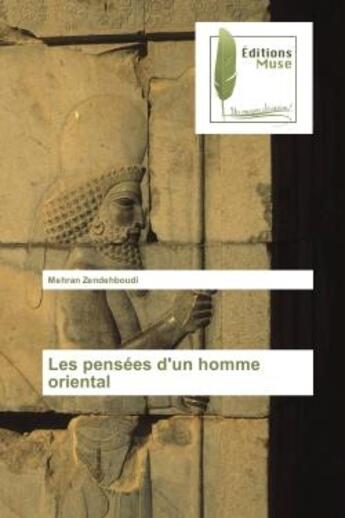 Couverture du livre « Les pensees d'un homme oriental » de Mehran Zendehboudi aux éditions Muse