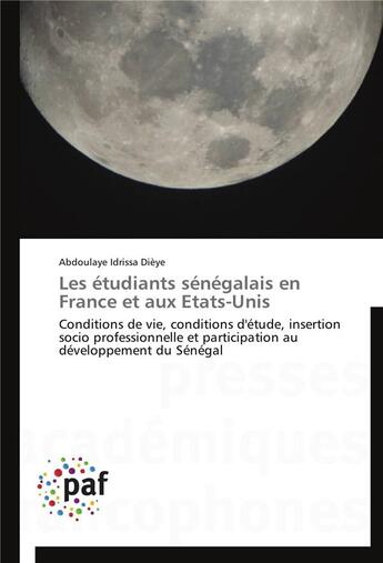 Couverture du livre « Les etudiants senegalais en france et aux etats-unis » de Dieye-A aux éditions Presses Academiques Francophones