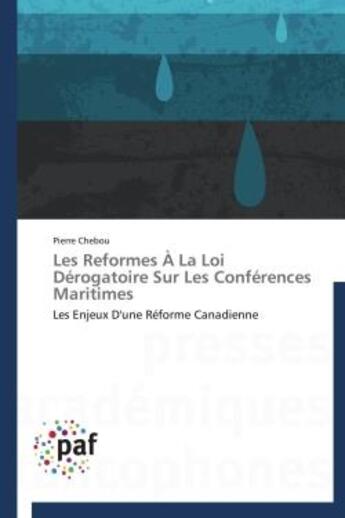 Couverture du livre « Les réformes à la loi dérogatoire sur les conférences maritimes » de Pierre Chebou aux éditions Presses Academiques Francophones