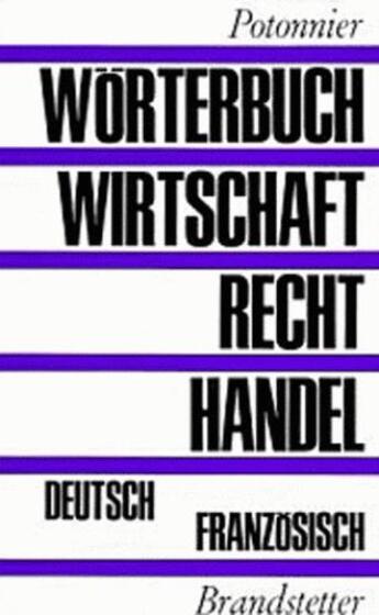 Couverture du livre « Dictionnaire économie, droit, commerce allemand-français » de Georges Edmond Potonnier aux éditions Brandstetter