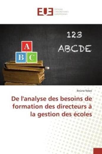 Couverture du livre « De l'analyse des besoins de formation des directeurs à la gestion des écoles » de Bouna Ndao aux éditions Editions Universitaires Europeennes