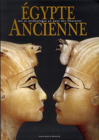 Couverture du livre « Egypte ancienne - art et archeologie au pays des pharaons » de Agnese/Re aux éditions White Star