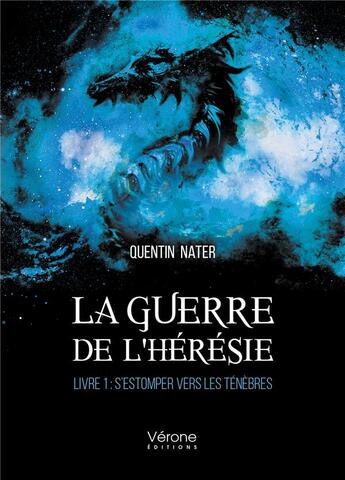 Couverture du livre « La guerre de l'hérésie t.1 : s'estomper vers les ténèbres » de Quentin Nater aux éditions Verone