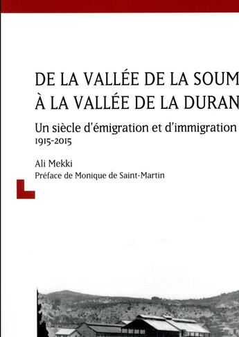 Couverture du livre « De la vallée de la Soummam à la vallée de la Durance ; un siècle d'émigration et d'immigration 1915-2015 » de Ali Mekki aux éditions Pu De Provence