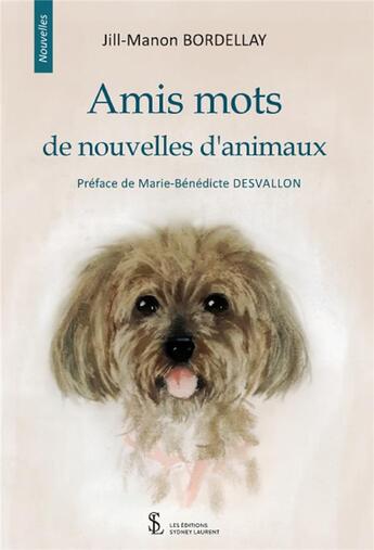 Couverture du livre « Amis mots de nouvelles d animaux » de Bordellay -M. aux éditions Sydney Laurent