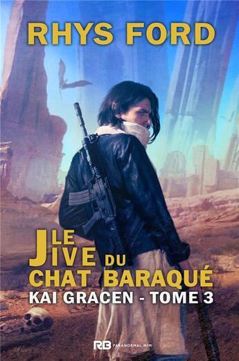 Couverture du livre « Kai Gracen t.3 ; le jive du chat baraqué » de Rhys Ford aux éditions Mxm Bookmark