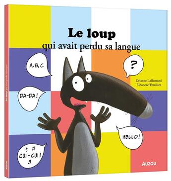 Couverture du livre « Le Loup qui avait perdu sa langue » de Orianne Lallemand et Eleonore Thuillier aux éditions Auzou