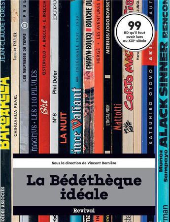 Couverture du livre « La bédéthèque idéale ; 99 BD qu'il faut avoir lues au XXIe siècle » de Vincent Berniere aux éditions Revival