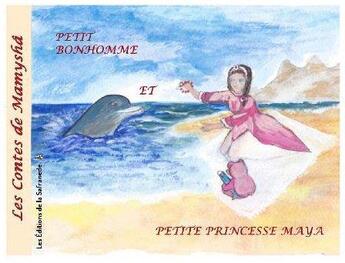 Couverture du livre « Les contes de Mamyshâ T.12 ; Petit Bonhomme et Petite Princesse Maya » de Marie-Francoise Chevallier Le Page aux éditions Editions De La Safranede