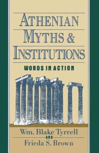 Couverture du livre « Athenian Myths and Institutions: Words in Action » de Brown Frieda S aux éditions Oxford University Press Usa
