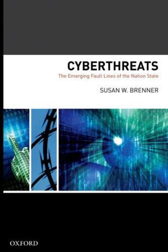 Couverture du livre « Cyberthreats: The Emerging Fault Lines of the Nation State » de Brenner Susan W aux éditions Oxford University Press Usa