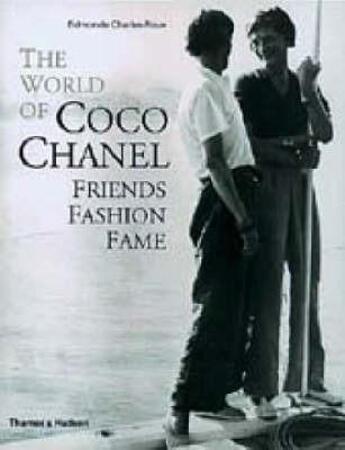 Couverture du livre « The world of Coco Chanel » de Edmonde Charles-Roux aux éditions Thames & Hudson