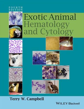 Couverture du livre « Exotic Animal Hematology and Cytology » de Terry W. Campbell aux éditions Wiley-blackwell