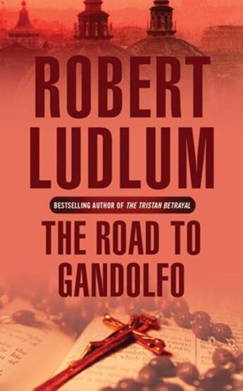 Couverture du livre « The Road to Gandolfo » de Robert Ludlum aux éditions Orion Digital