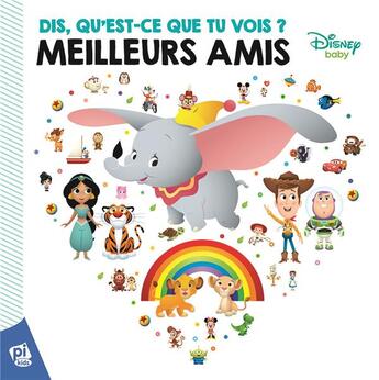 Couverture du livre « Disney Baby ; meilleurs amis ; dis, qu'est-ce que tu vois ? » de  aux éditions Pi Kids