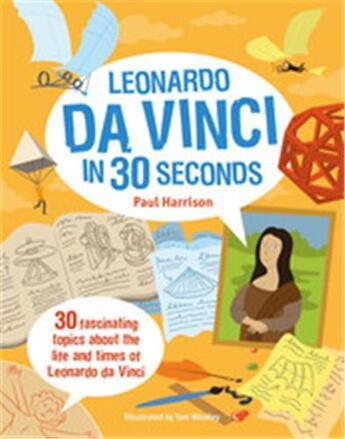 Couverture du livre « Leonardo da vinci in 30 seconds (ivy kids) » de Paul Harrison aux éditions Ivy Press