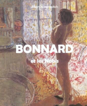 Couverture du livre « Bonnard Et Les Nabis » de Albert Kostenevitch aux éditions Parkstone International