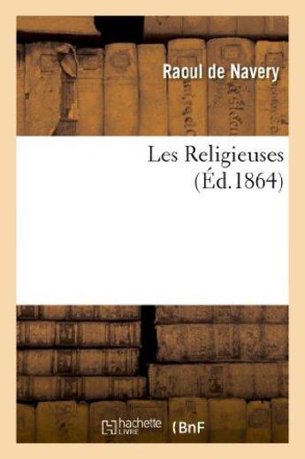 Couverture du livre « Les religieuses » de Navery Raoul aux éditions Hachette Bnf