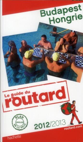 Couverture du livre « Guide du Routard ; Budapest, Hongrie (édition 2012/2013) » de  aux éditions Hachette Tourisme