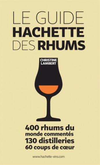 Couverture du livre « Le guide hachette des rhums » de Lambert Christine aux éditions Hachette Pratique