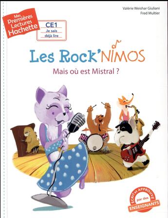 Couverture du livre « Mes premières lectures - CE1 je sais déjà lire : les Rock'nimos : mais où est Mistral ? » de Fred Multier et Valerie Weishar Giuliani aux éditions Hachette Enfants