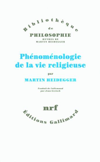 Couverture du livre « Phénoménologie de la vie religieuse » de Martin Heidegger aux éditions Gallimard