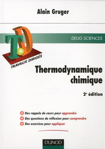 Couverture du livre « Td thermodynamique chimique ; rappels de cours ; questions de reflexion et problemes corriges ; 2e edition » de Alain Gruger aux éditions Dunod