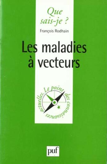 Couverture du livre « Les maladies a vecteurs qsj 3494 » de Rodhain F aux éditions Que Sais-je ?