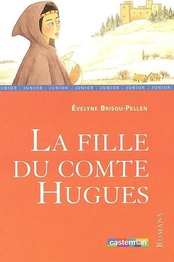 Couverture du livre « Fille du comte hugues (la) » de Brisou-Pellen Evelyn aux éditions Casterman
