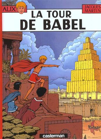 Couverture du livre « Alix Tome 16 : la tour de Babel » de Jacques Martin aux éditions Casterman