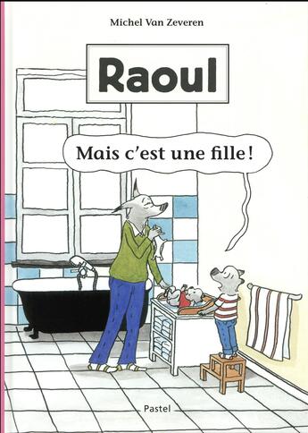 Couverture du livre « Raoul ; mais c'est une fille! » de Michel Van Zeveren aux éditions Ecole Des Loisirs