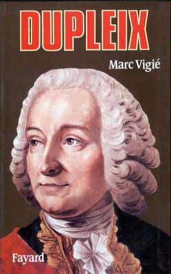 Couverture du livre « Dupleix » de Vigie Marc aux éditions Fayard