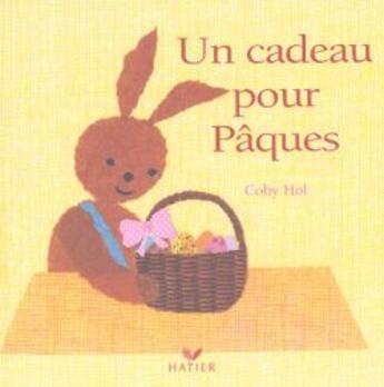 Couverture du livre « Un Cadeau Pour Paques » de Coby Hol aux éditions Hatier