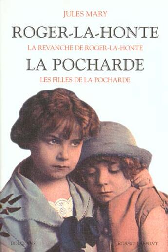 Couverture du livre « Roger-la-honte - la pocharde » de Jules Mary aux éditions Bouquins