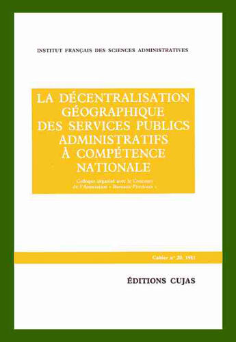 Couverture du livre « La décentralisation géographique des services administratifs à compétence nationale » de Institut Francais De Sciences Administratives aux éditions Cujas