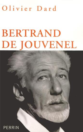 Couverture du livre « Bertrand de Jouvenel » de Olivier Dard aux éditions Perrin