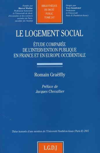 Couverture du livre « Le logement social ; étude comparée de l'intervention publique en france et en europe occidentale » de Graeffly R. aux éditions Lgdj