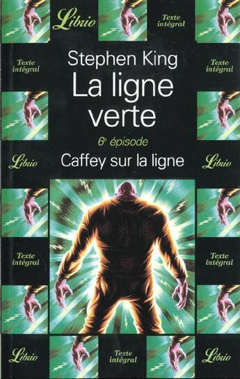 Couverture du livre « La ligne verte t.6 ; Caffey sur la ligne » de Stephen King aux éditions J'ai Lu