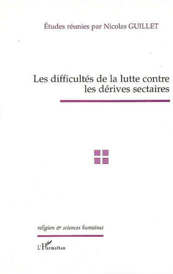 Couverture du livre « Les difficultés de la lutte contre les dérives sectaires » de Nicolas Guillet aux éditions L'harmattan