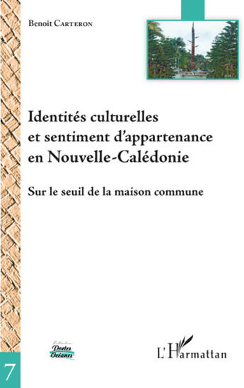 Couverture du livre « Identités culturelles et sentiment d'appartenance en Nouvelle-Calédonie ; sur le seuil de la maison commune » de Benoit Carteron aux éditions L'harmattan