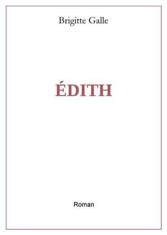 Couverture du livre « Edith » de Brigitte Galle aux éditions Books On Demand