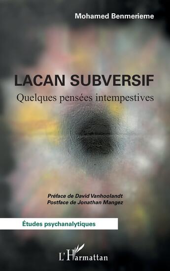 Couverture du livre « Lacan subversif : quelques pensées intempestives » de Mohamed Benmerieme aux éditions L'harmattan