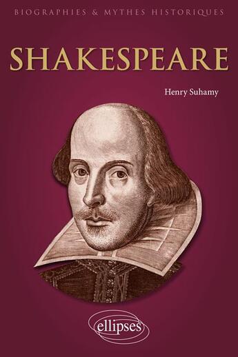 Couverture du livre « Shakespeare » de Henry Suhamy aux éditions Ellipses