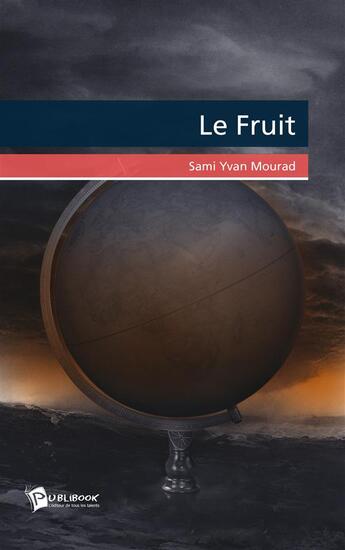 Couverture du livre « Le fruit » de Sami Yvan Mourad aux éditions Publibook