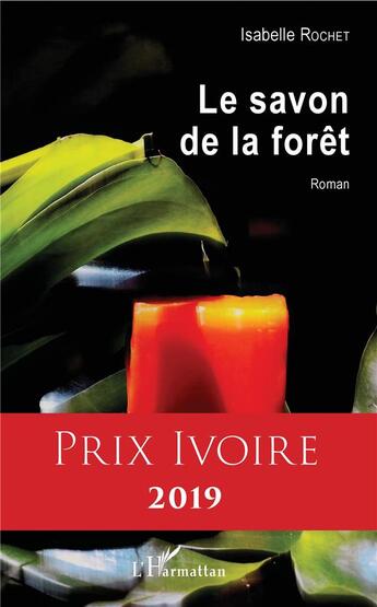 Couverture du livre « Le savon de la forêt » de Isabelle Rochet aux éditions L'harmattan