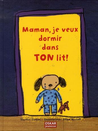 Couverture du livre « Maman, je veux dormir dans ton lit » de H.Ziefert & E.Krelof aux éditions Oskar