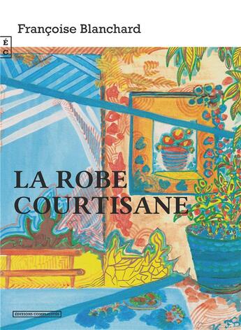 Couverture du livre « La robe courtisane » de Francoise Blanchard aux éditions Complicites