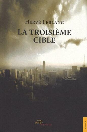 Couverture du livre « La troisième cible » de Herve Leblanc aux éditions Jets D'encre