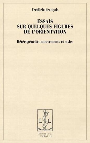 Couverture du livre « Essais sur quelques figures de l'orientation » de Frédéric François aux éditions Lambert-lucas