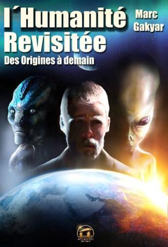 Couverture du livre « L'humanité revisitée » de Marc Gakyar aux éditions Atlantes